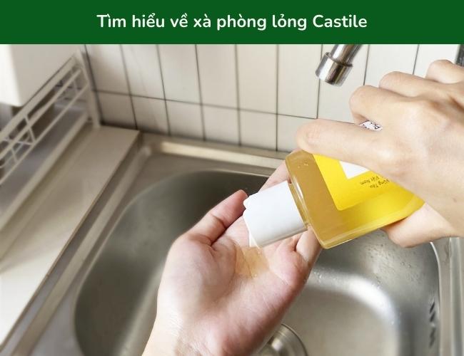 Castile liquid soap là xà phòng thiên nhiên dạng lỏng hơi đặc